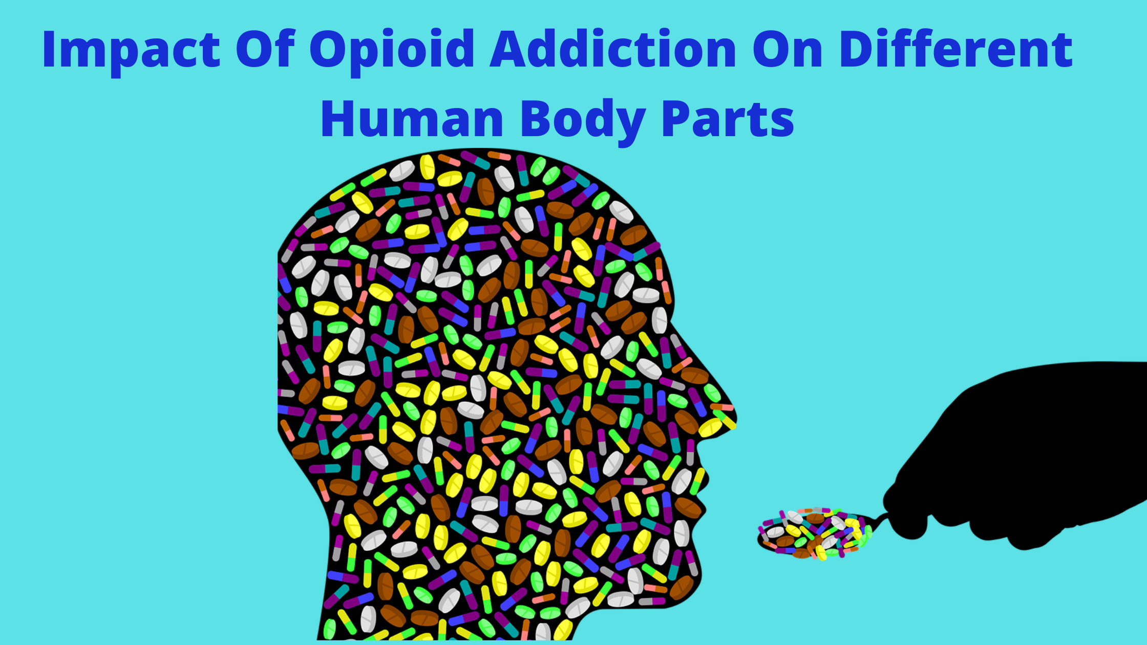 Impact Of Opioid Addiction On Different Human Body Parts